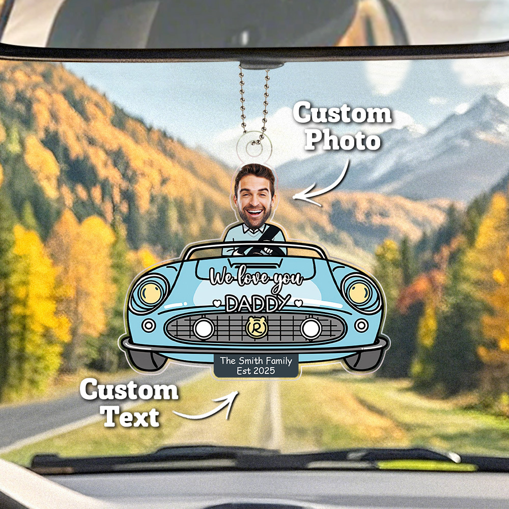 Custom Photo Drive Safe Daddy Ornament for Car, Personalized Birthday