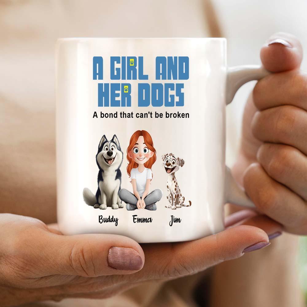 A Girl & Her Dogs Has Unbreakable Bond - Personalized Mug