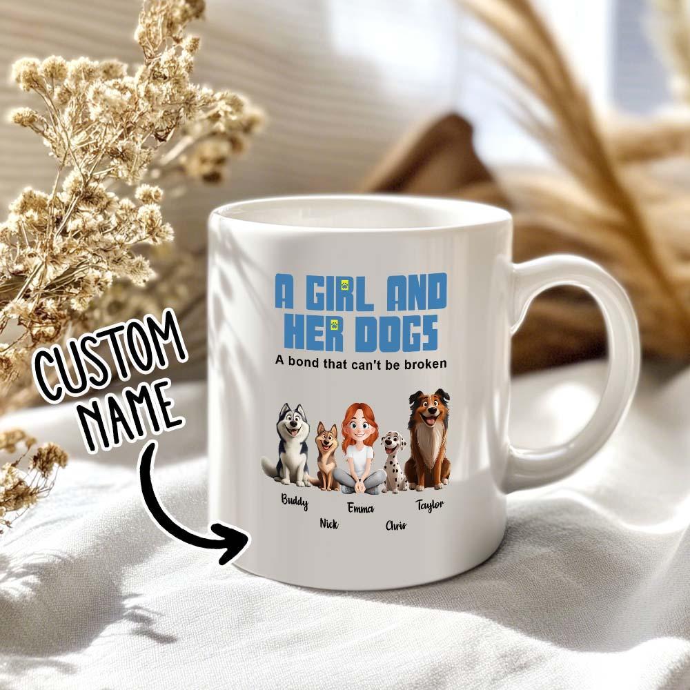 A Girl & Her Dogs Has Unbreakable Bond - Personalized Mug