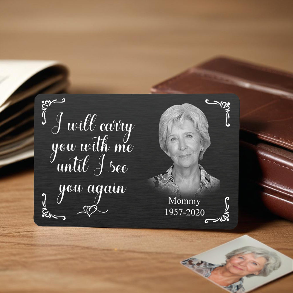 Custom Photo Memorial Black Wallet Card Personalized Metal Wallet Card - I'll Carry You With Me