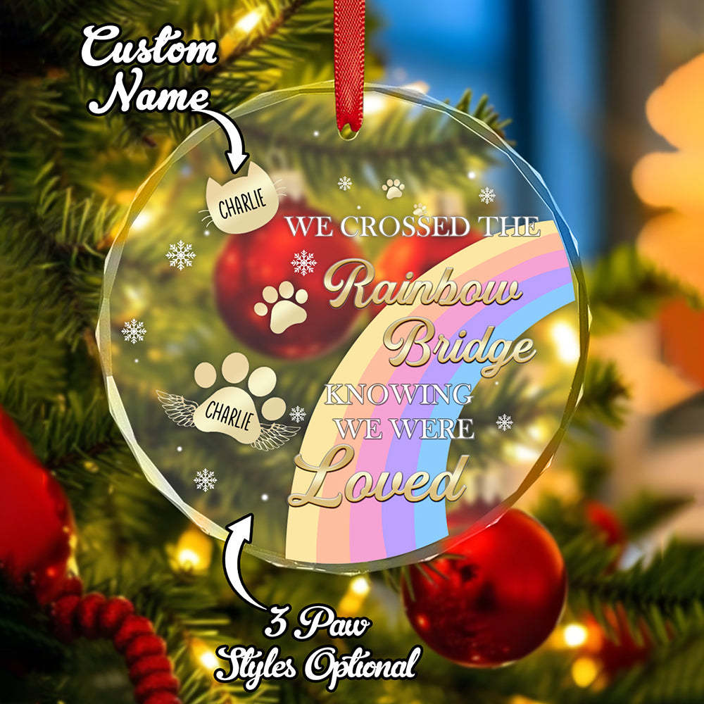 Custom Memorial Ornament I Crossed The Rainbow Bridge Knowing I Was Loved Christmas Ornament Gift for Pet Lovers -