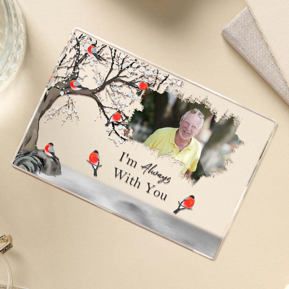 I'm Always With You - Personalized Acrylic Photo Plaque Acrylic Memorial Gifts - Myphotowallet