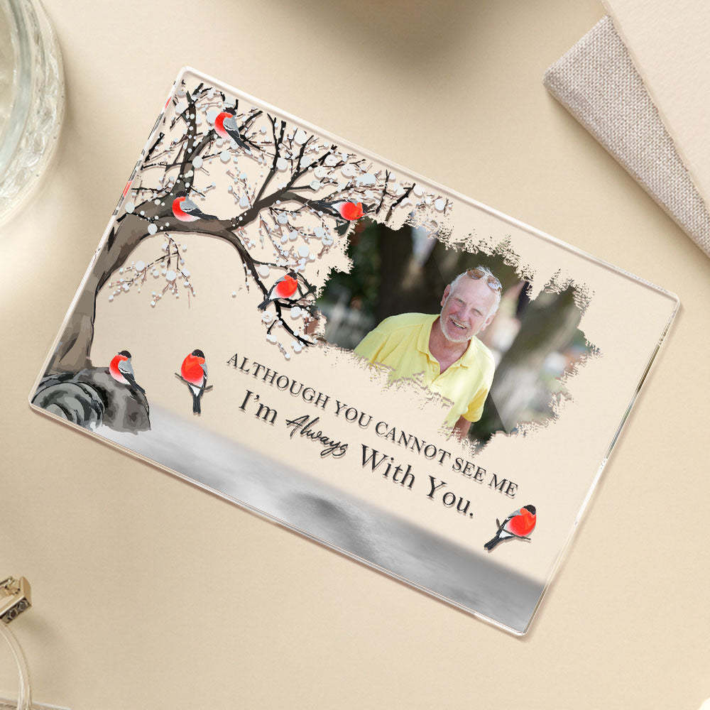 I'm Always With You - Personalized Acrylic Photo Plaque Acrylic Memorial Gifts - Myphotowallet