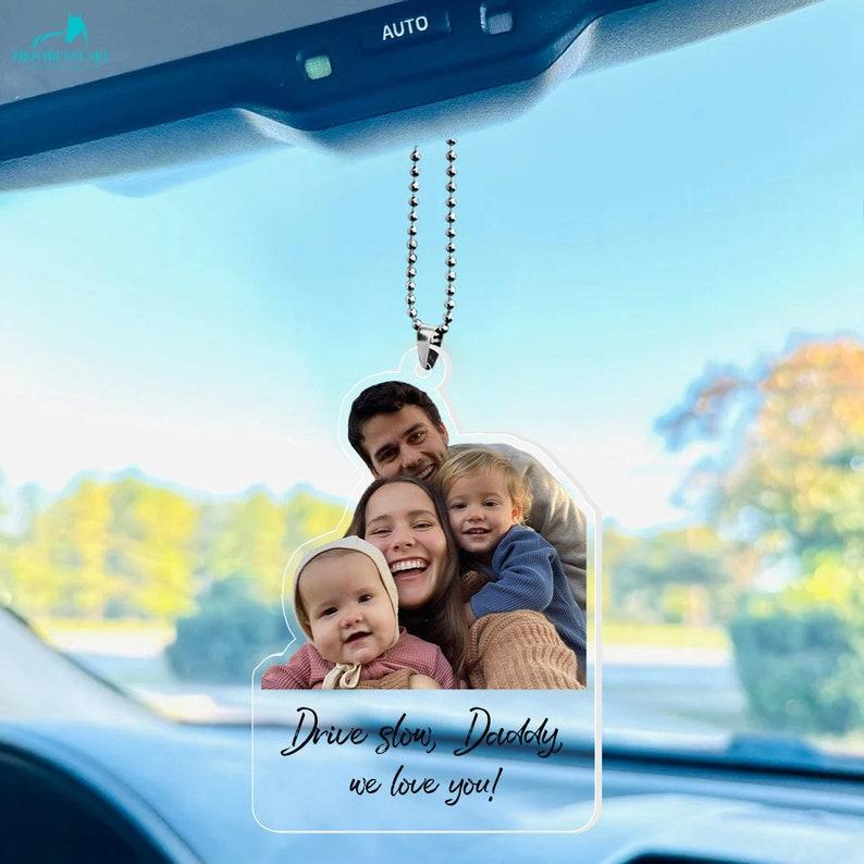 Customized Drive Safe Daddy Ornament with Family Photo, Personalised Picture Acrylic Hanger Gift for Him, Custom Gift Idea for Fathers Day