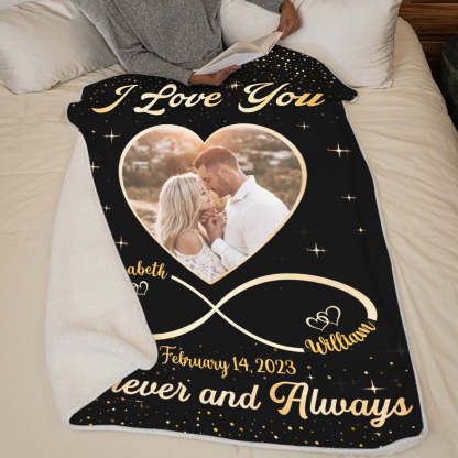 Custom Photo I Love You Forever And Always - Couple Personalized Custom Blanket 