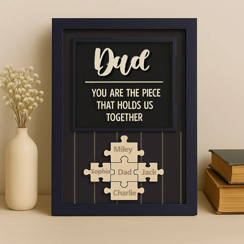 Personalized Wooden Puzzle Sign for Fathers Day You Are the Piece That Holds Us Together Custom Gift from Kids for Dad or Grandpa