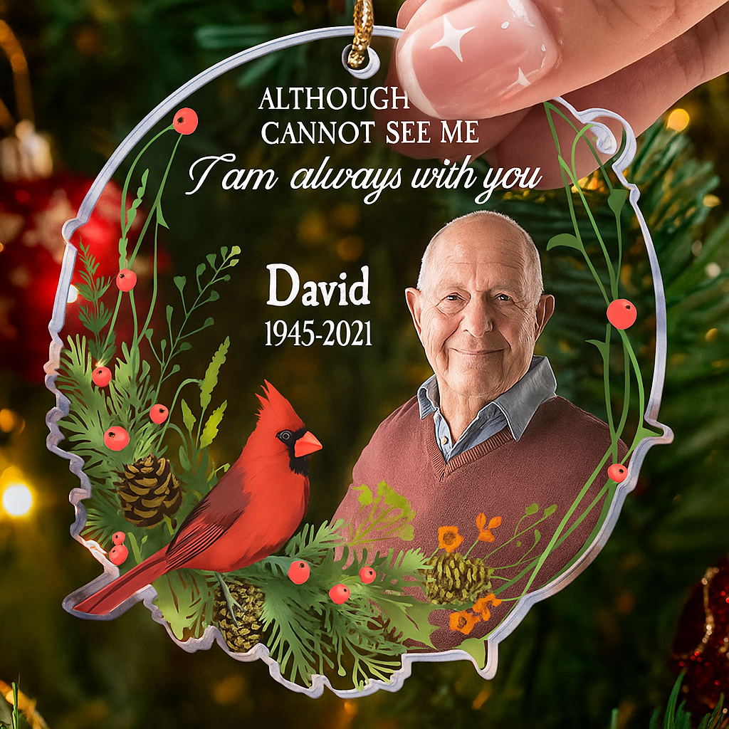 I Am Always With You Personalized Memorial Photo Ornament Custom Remembrance Christmas Gift