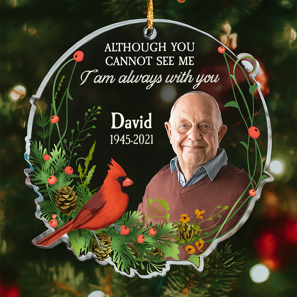 I Am Always With You Personalized Memorial Photo Ornament Custom Remembrance Christmas Gift