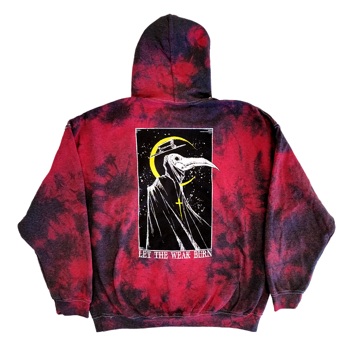 Let The Weak Burn Pullover Hoodie Tie Dye