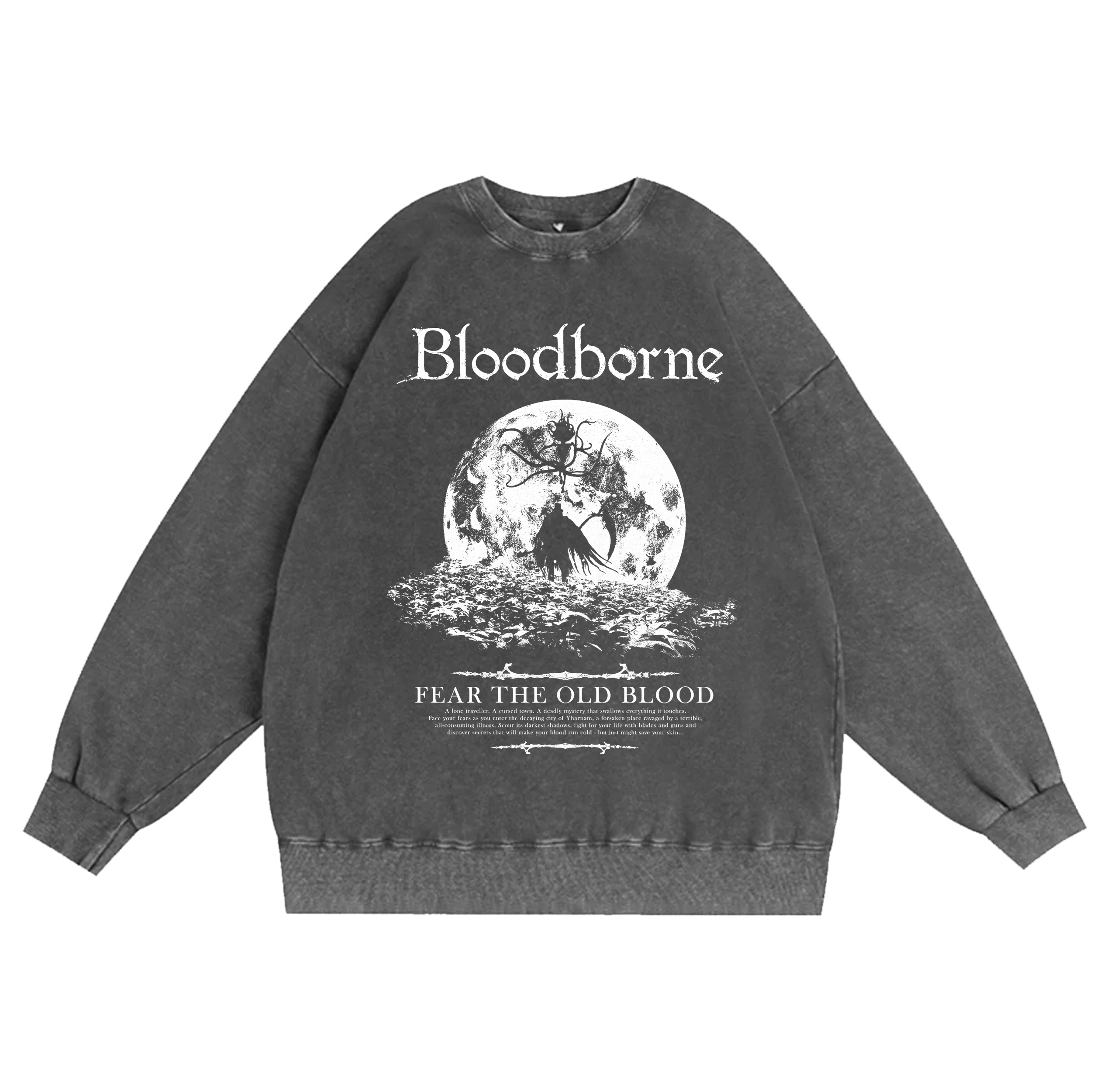 BLOODBORNE - FEAR THE OLD BLOOD Washed T-shirt/Crewneck/Hoodie