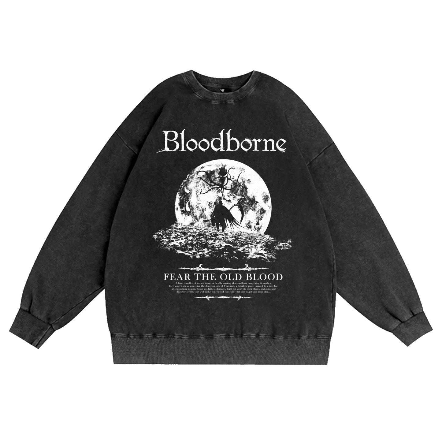 BLOODBORNE - FEAR THE OLD BLOOD Washed T-shirt/Crewneck/Hoodie