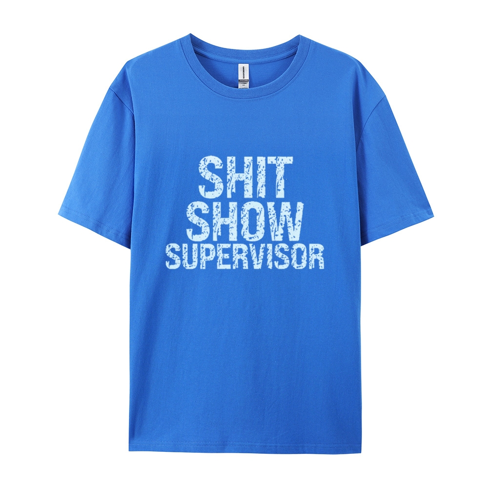 Sh*t Show Supervisor Cotton T-shirt