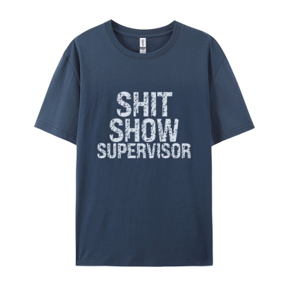 Sh*t Show Supervisor Cotton T-shirt