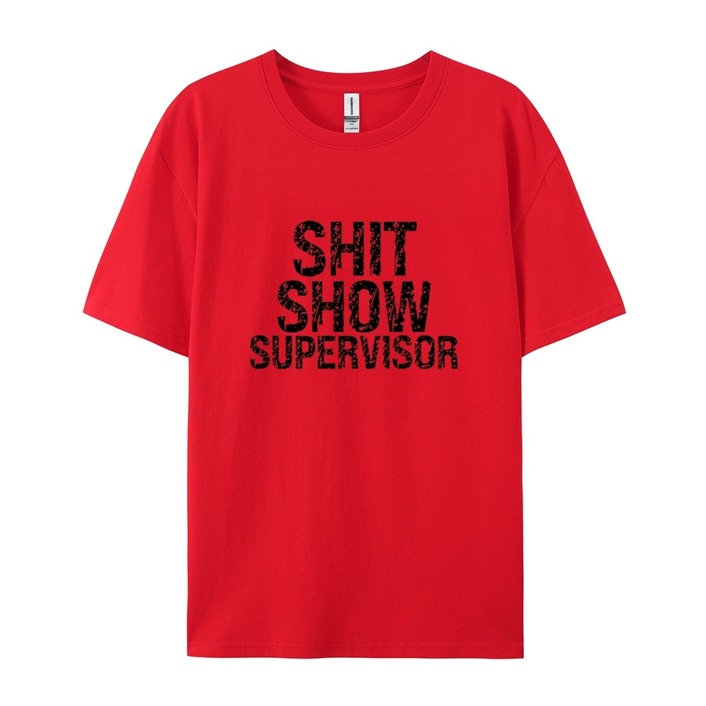 Sh*t Show Supervisor Cotton T-shirt