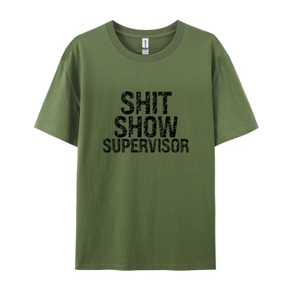 Sh*t Show Supervisor Cotton T-shirt