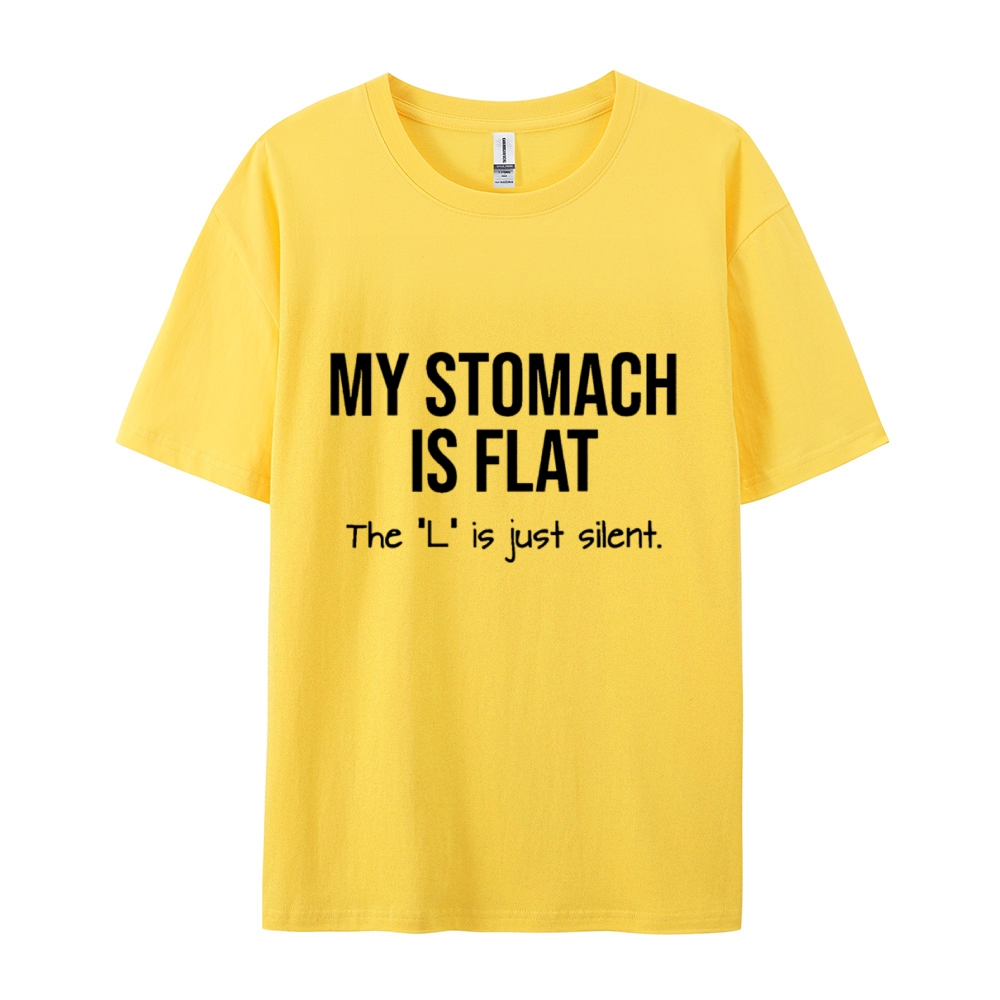 My Stomach Is Flat The "L" Is Just Silent Funny Cotton T-shirt