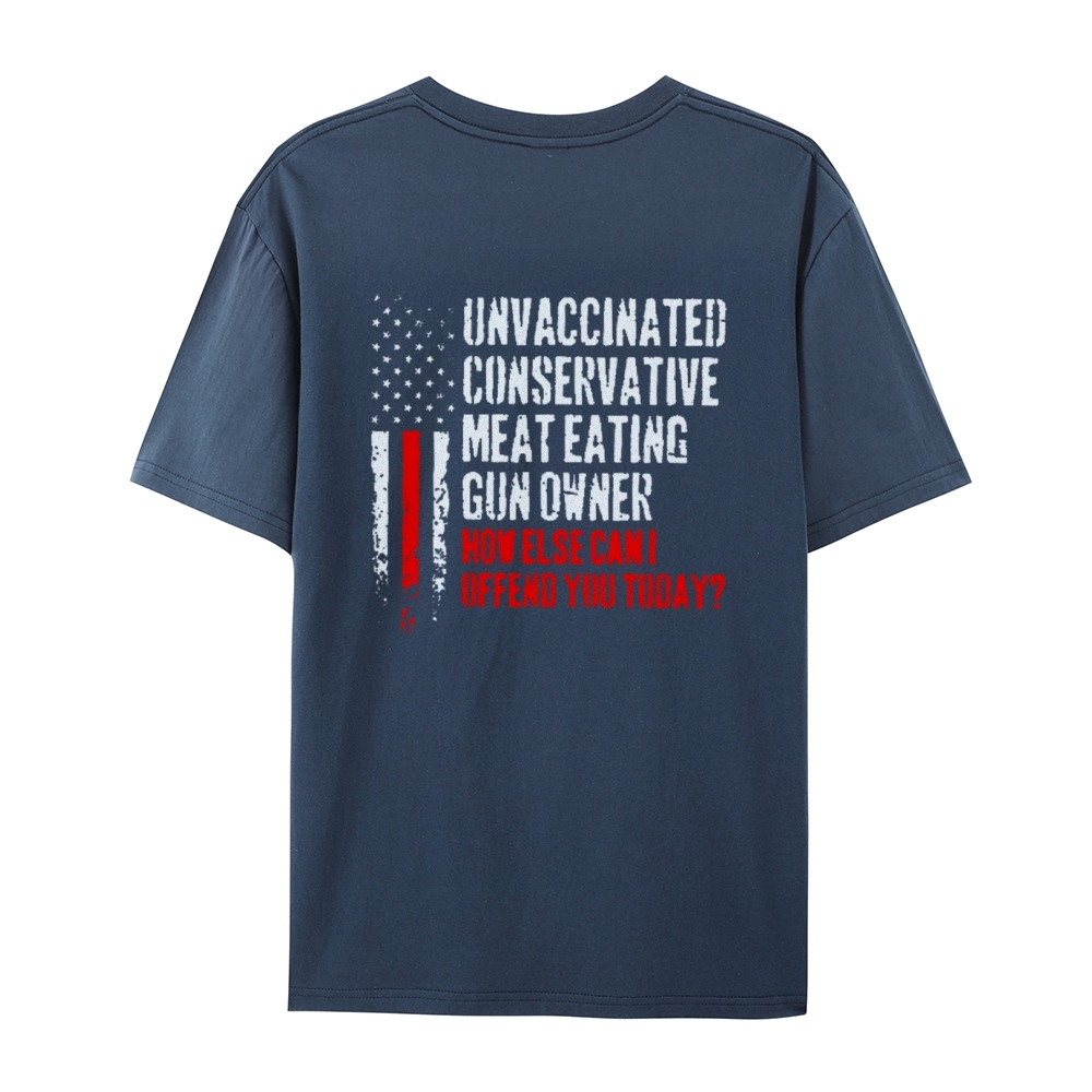 Unvaccinated Conservative Meat Eating Gun Owner Funny Offended Cotton T-shirt