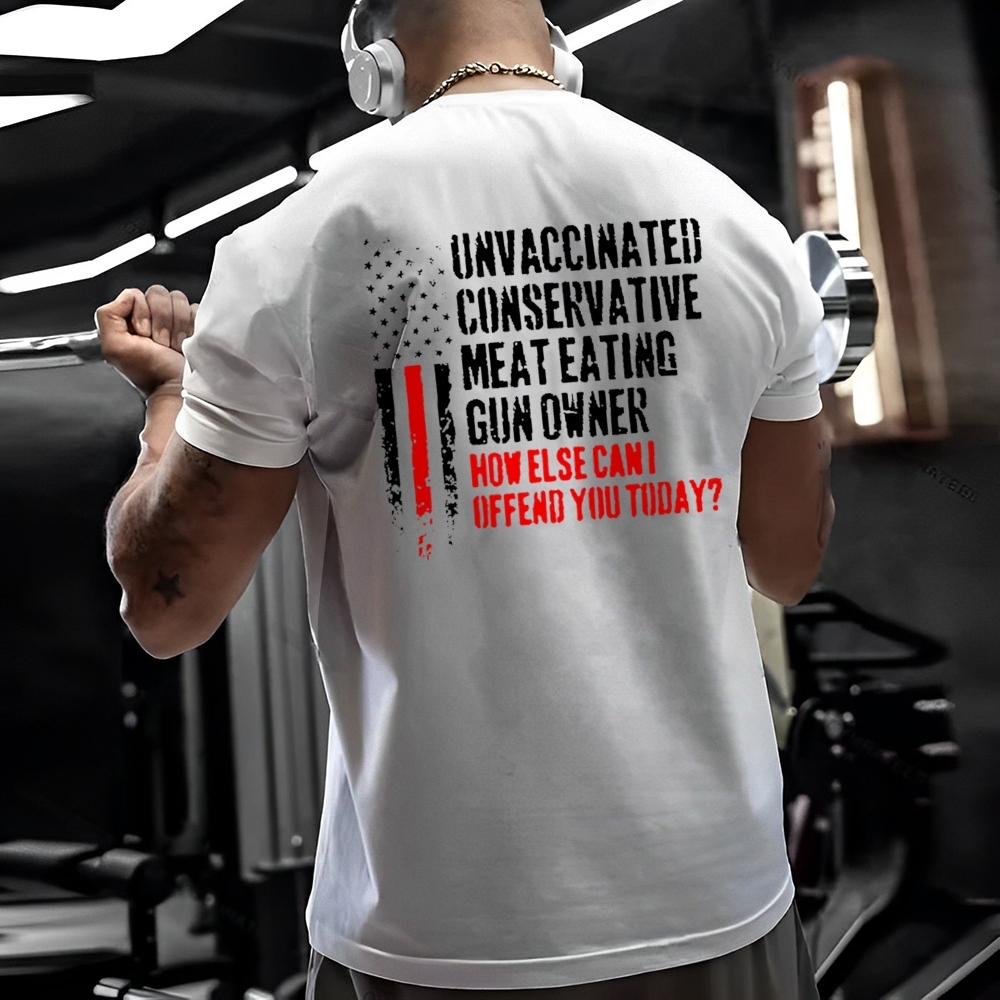 Unvaccinated Conservative Meat Eating Gun Owner Funny Offended Cotton T-shirt