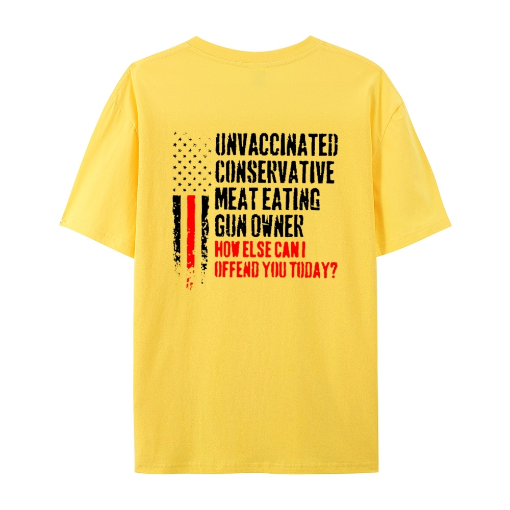 Unvaccinated Conservative Meat Eating Gun Owner Funny Offended Cotton T-shirt