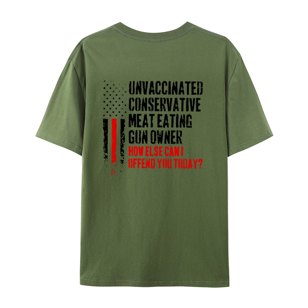Unvaccinated Conservative Meat Eating Gun Owner Funny Offended Cotton T-shirt