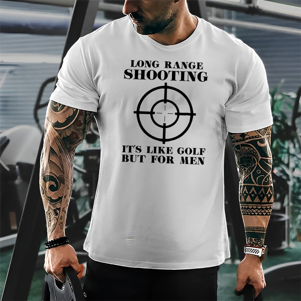 Long Range Shooting It's Like Golf But For Men Cotton T-shirt