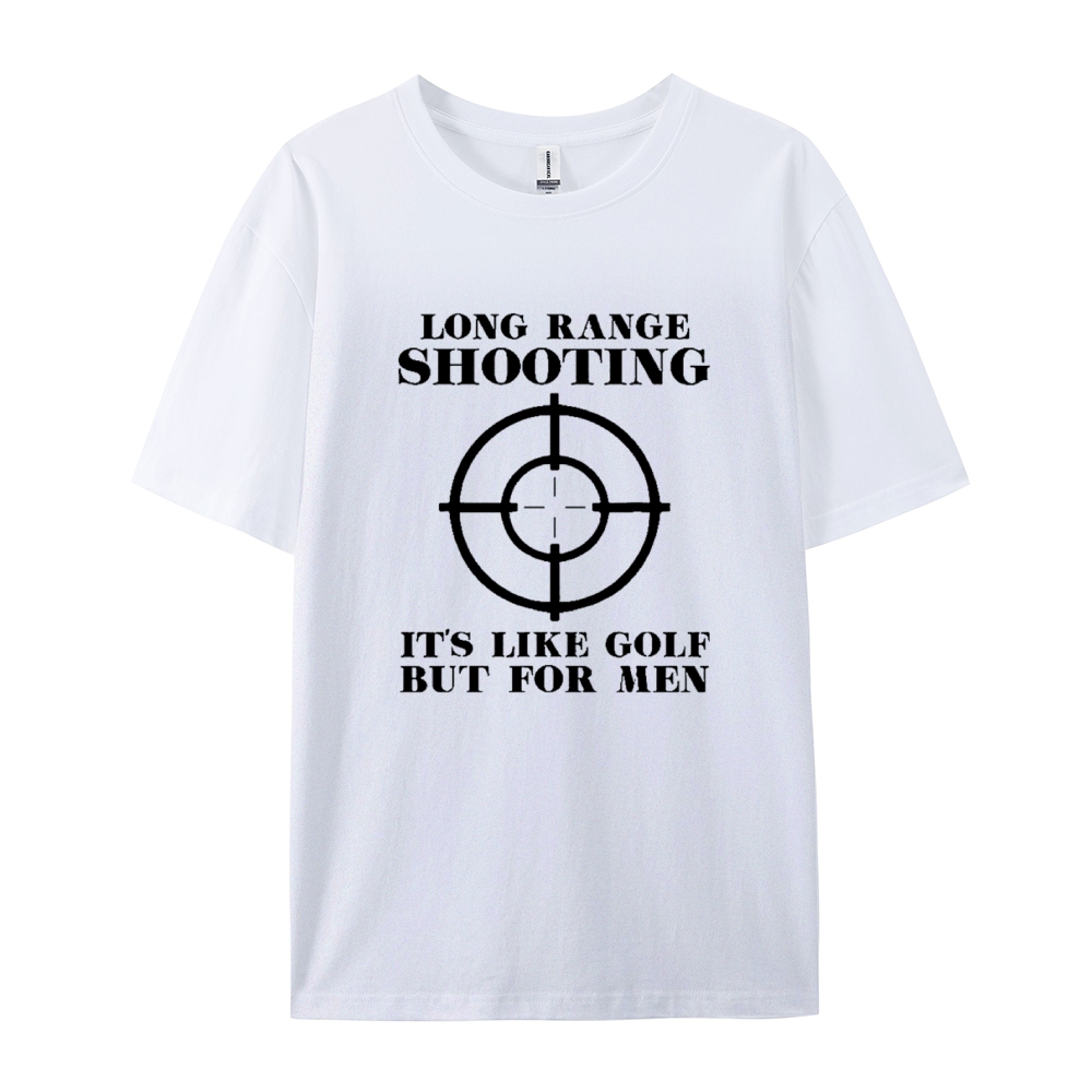 Long Range Shooting It's Like Golf But For Men Cotton T-shirt
