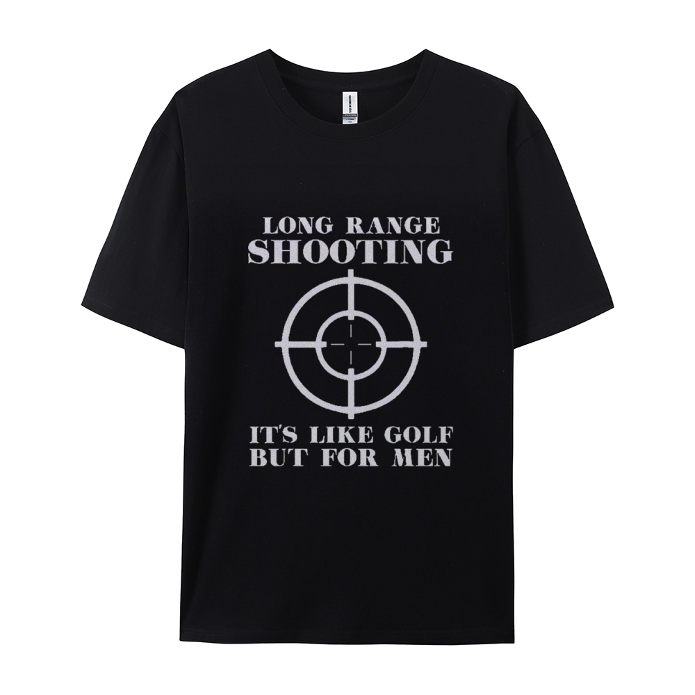 Long Range Shooting It's Like Golf But For Men Cotton T-shirt