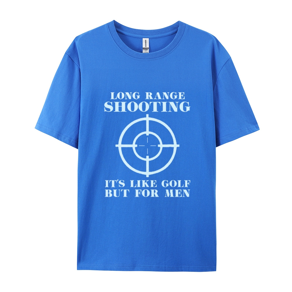 Long Range Shooting It's Like Golf But For Men Cotton T-shirt