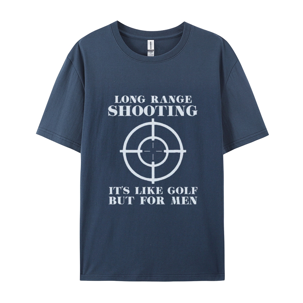Long Range Shooting It's Like Golf But For Men Cotton T-shirt