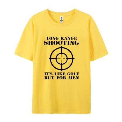 Long Range Shooting It's Like Golf But For Men Cotton T-shirt
