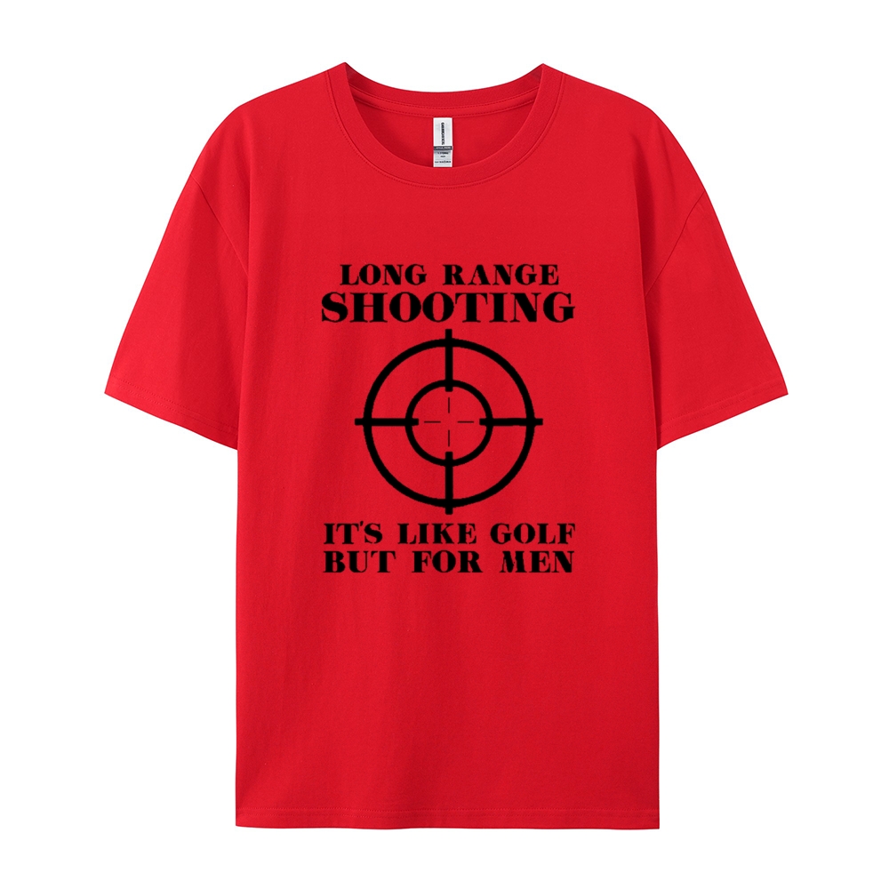 Long Range Shooting It's Like Golf But For Men Cotton T-shirt
