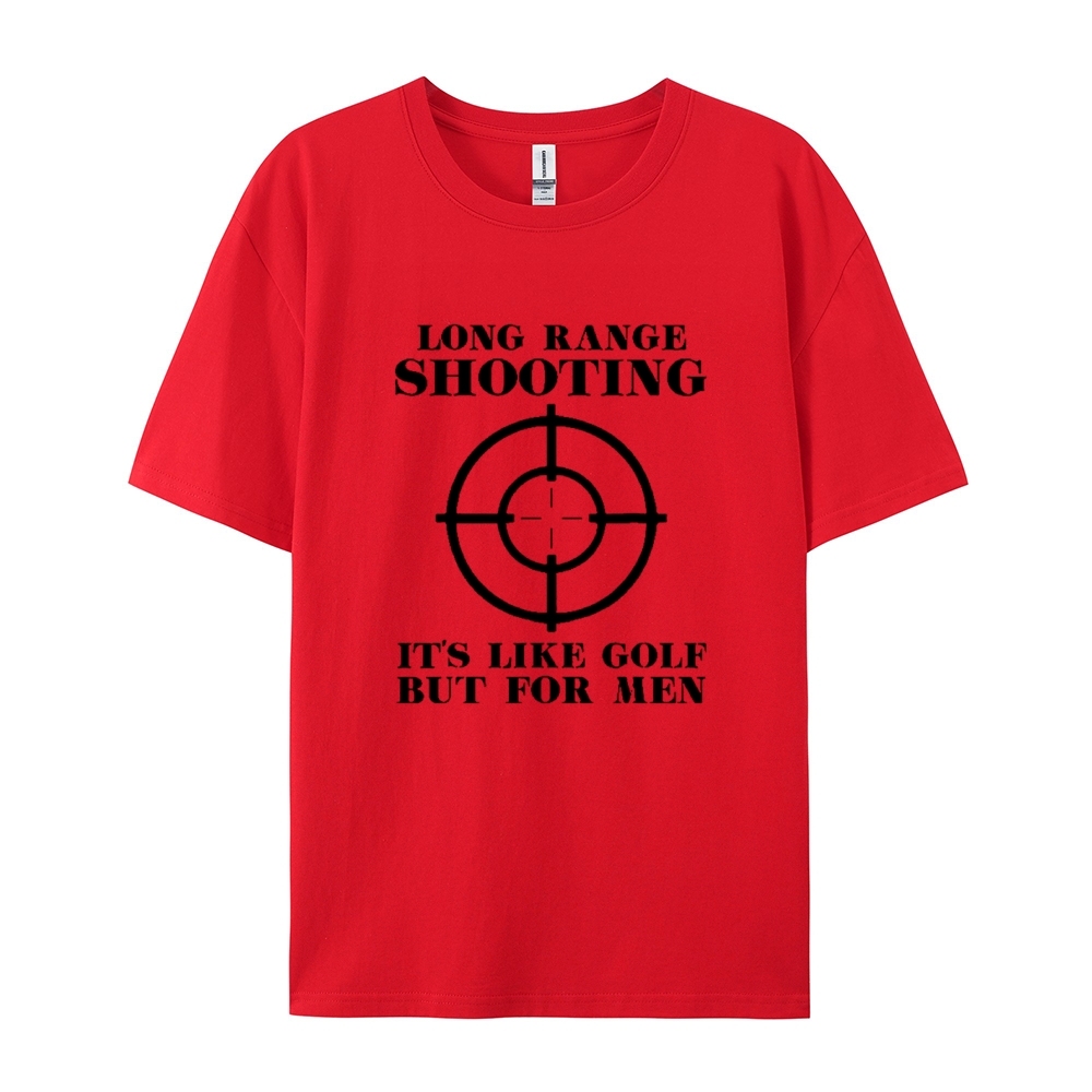 Long Range Shooting It's Like Golf But For Men Cotton T-shirt