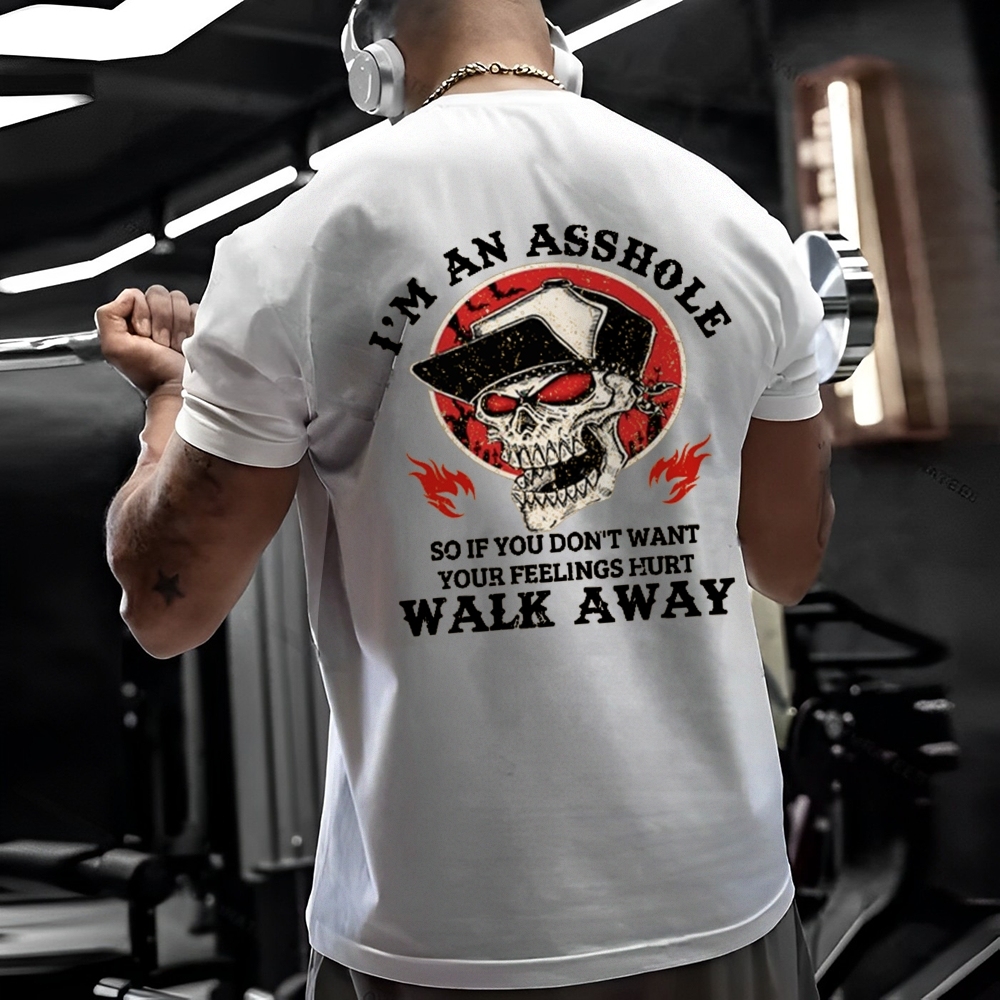 I'm An Asshole Walk Away Print T-Shirt（Special Offer）
