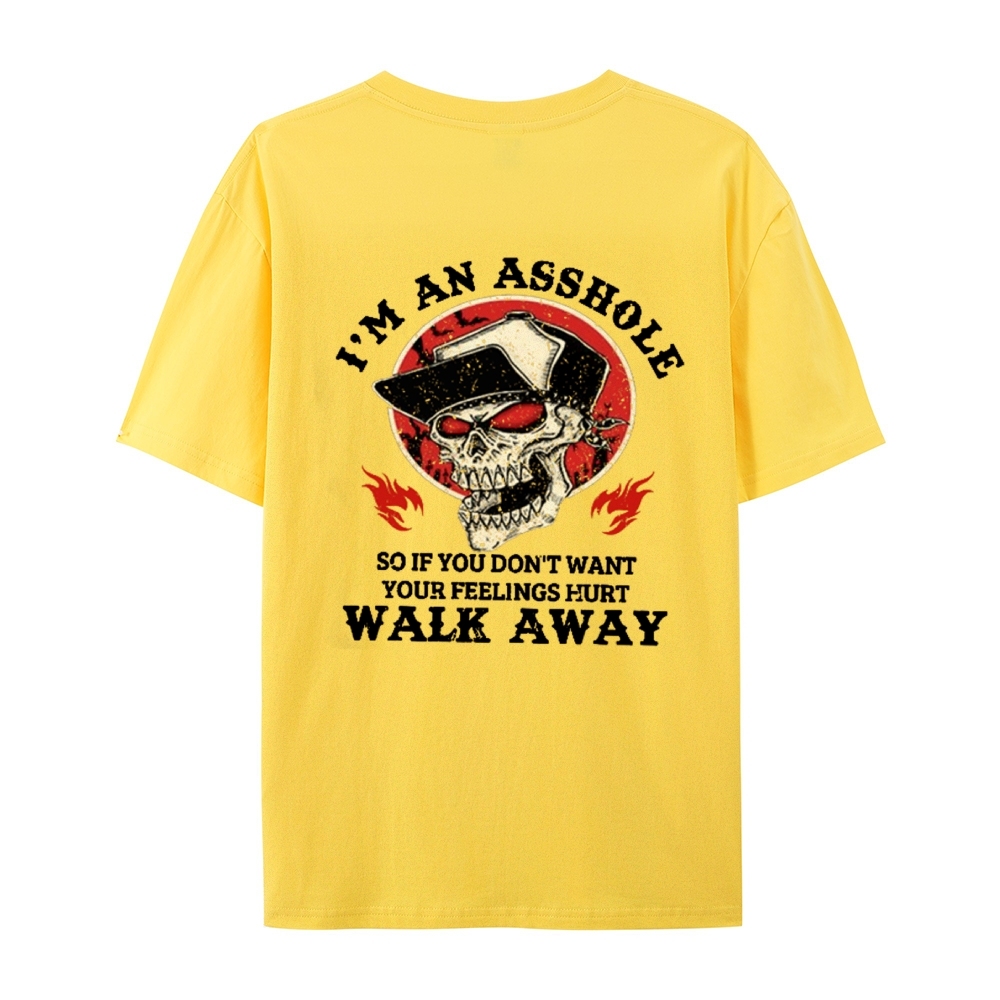 I'm An Asshole Walk Away Print T-Shirt（Special Offer）