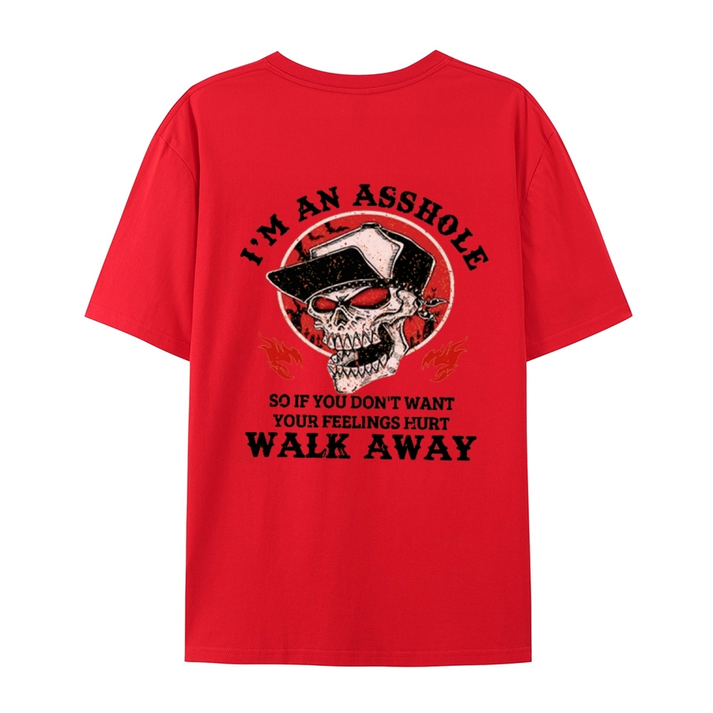 I'm An Asshole Walk Away Print T-Shirt（Special Offer）
