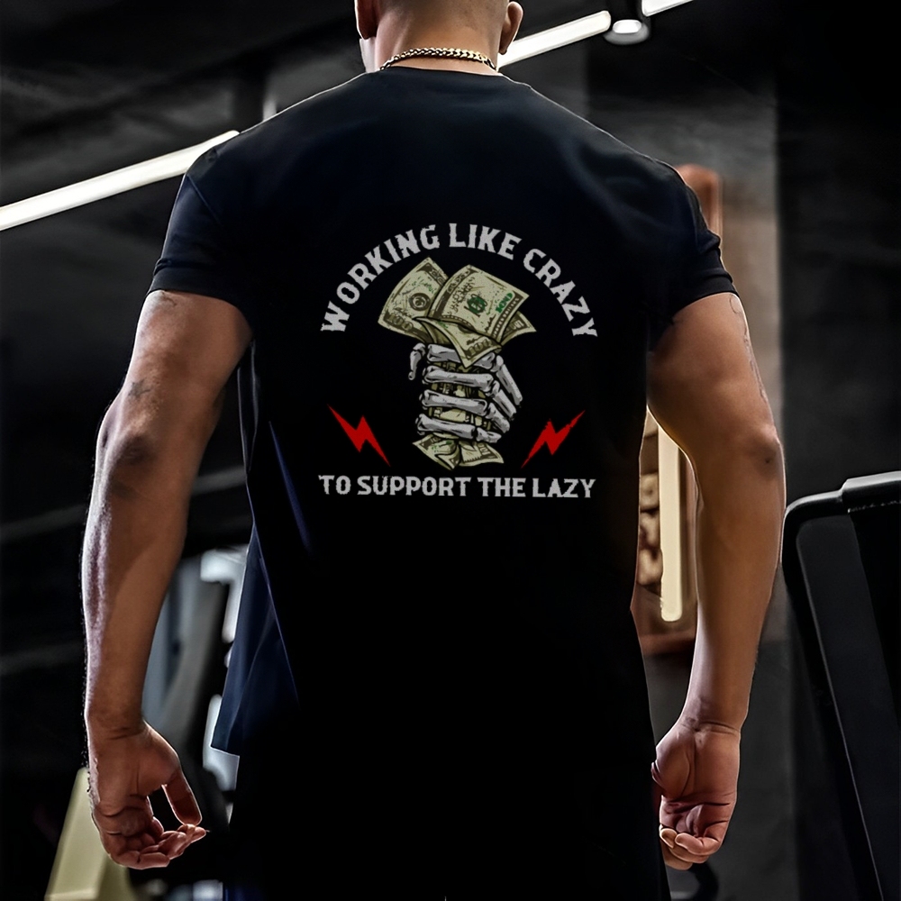 Crazy Work To Support Lazy T-Shirt