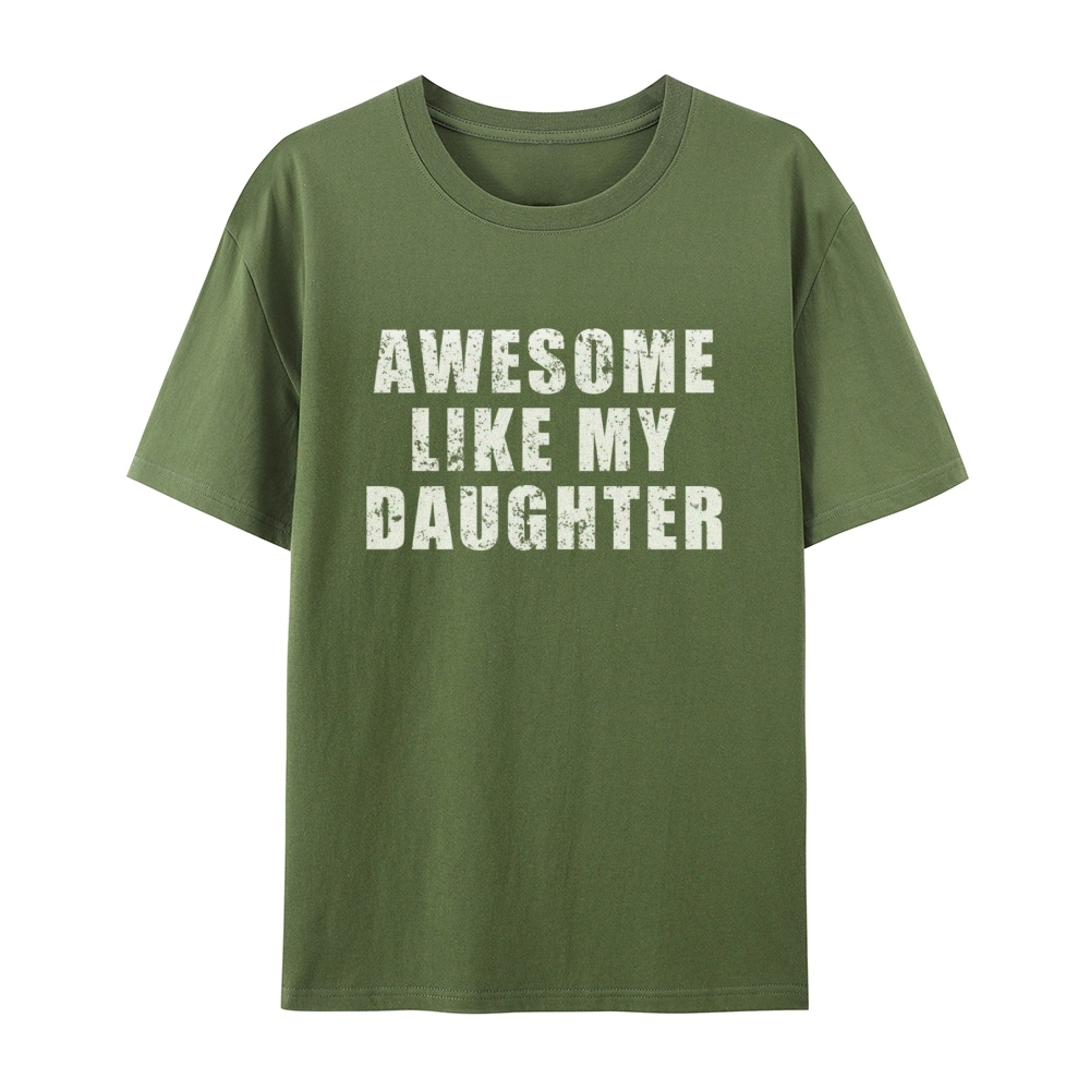 "Awesome Like My Daughter" Custom Printed Shirt Vintage Custom Shirt Father's Day Gift Personalized Birthday And Everyday Clothing For Dad