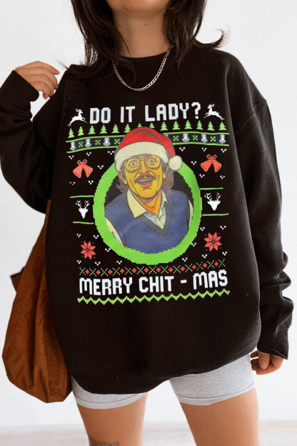 Merry Chit-Mas Do It Lady Sweatshirt