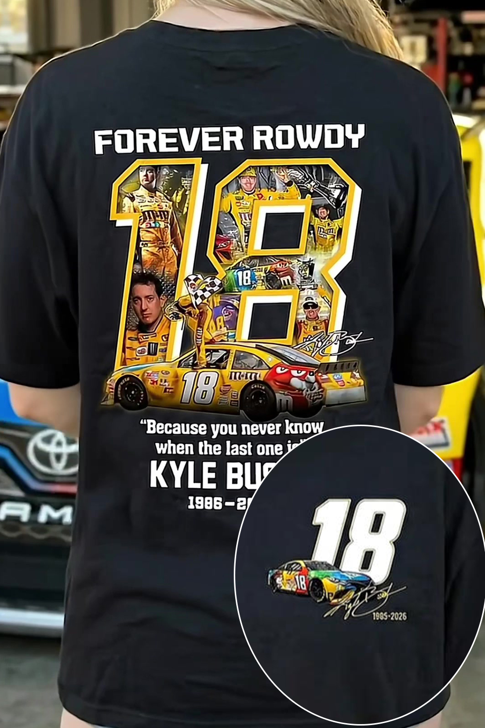 Forever Rowdy 🔥 Kyle Busch T-Shirt