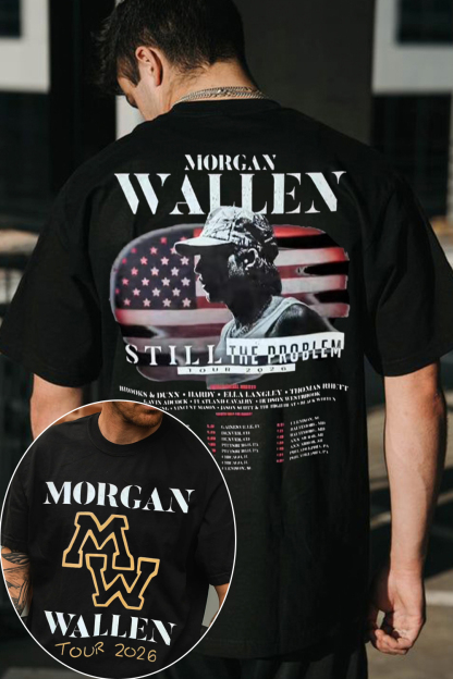 ✨Morgan Wallen Still The Problem Tour 2026 Shirt