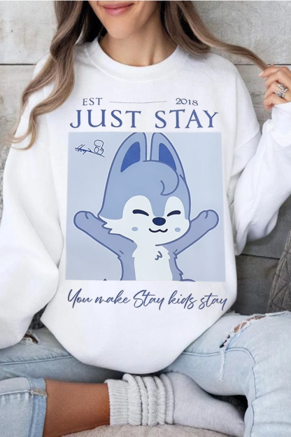 JUST FOR STAY Sweatshirt