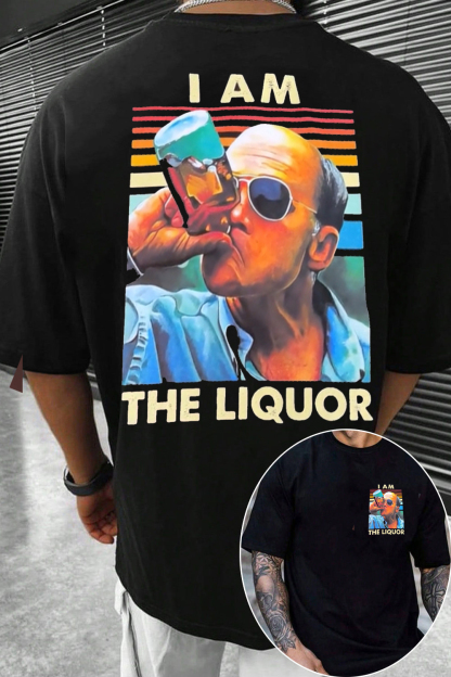 I Am The Liquor T-Shirt