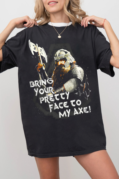 Bring Your Pretty Face To My Axe LOTR Tee For Women 