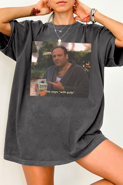 Tony Soprano Graphic "This Says With Pulp" The Sopranos Tee For Women