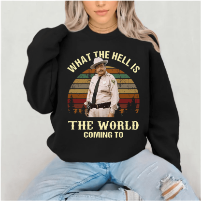 What The Hell Is The World Coming To Shirt, Smokey And The Bandit Movie T-Shirt T-Shirt