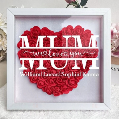 Mum We Love You - Personalized Flower Shadow Box