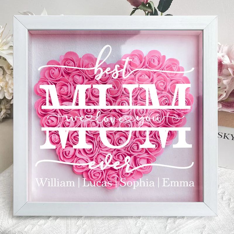 Best Mom Ever We Love You - Personalized Flower Shadow Box
