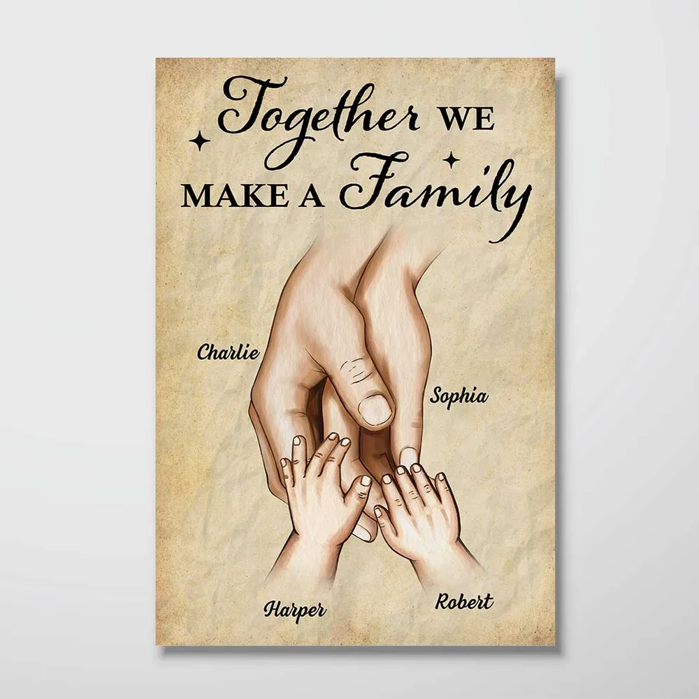 Together We Make A Family Hands In Hands Personalized Poster, Gift For Family