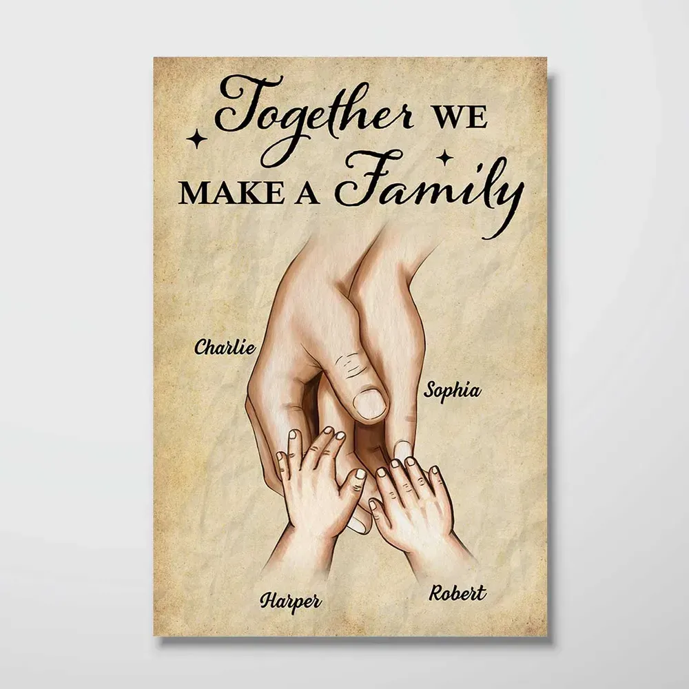 Together We Make A Family Hands In Hands Personalized Poster, Gift For Family