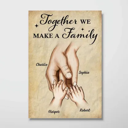 Together We Make A Family Hands In Hands Personalized Poster, Gift For Family